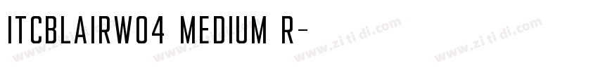 ITCBlairW04 Medium R字体转换
